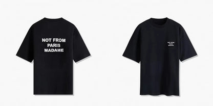 2025 Summer New T-Shirt Slogan Black Not From Paris Luxury Cotton Short Sleeve Summer Oversize T-shirt on Top for